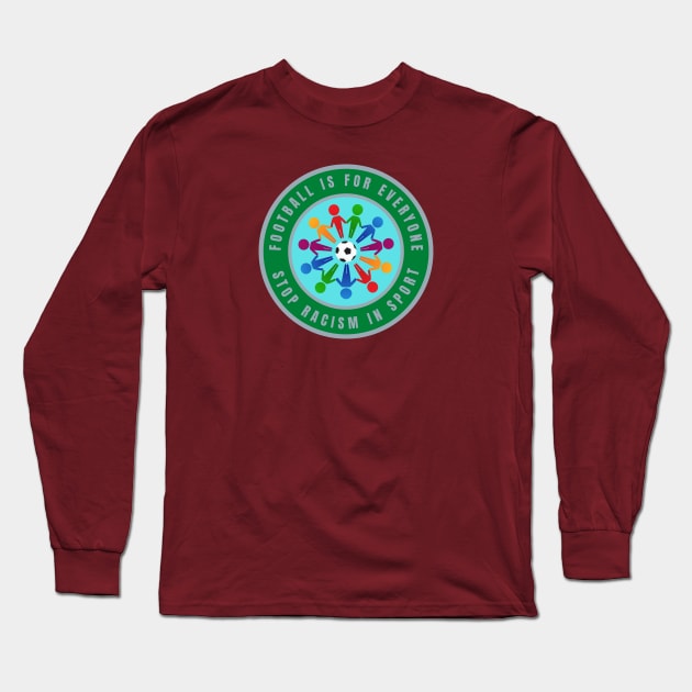 Football is for everyone. Stop racism in Sport Long Sleeve T-Shirt by InspiredCreative